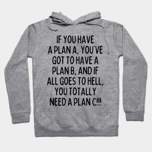 Always have a plan ready! Hoodie
